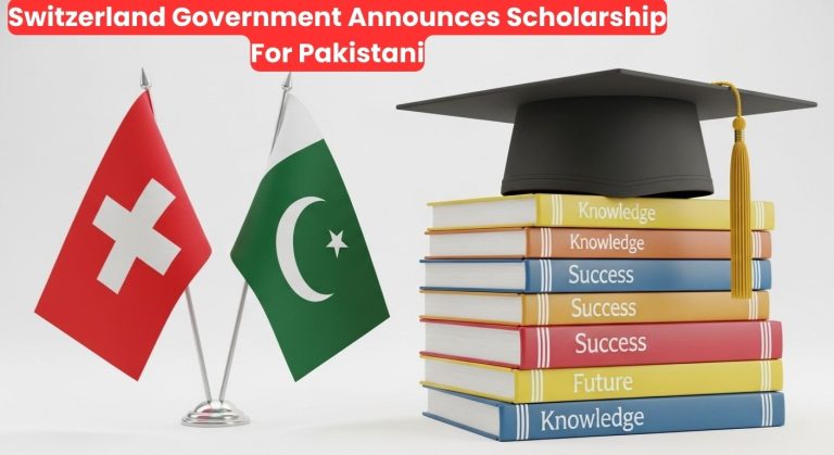 Switzerland Government Announces Scholarship For Pakistani Students 2026–2027 – Eligibility, Benefits, and Apply online.