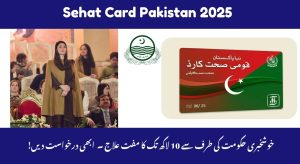 Sehat Card Pakistan 2025 – Get Free Medical Treatment Worth…